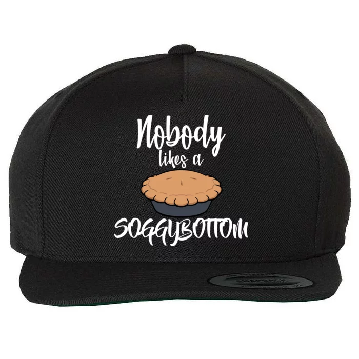 Nobody likes A Soggy Bottom Funny Baking Wool Snapback Cap