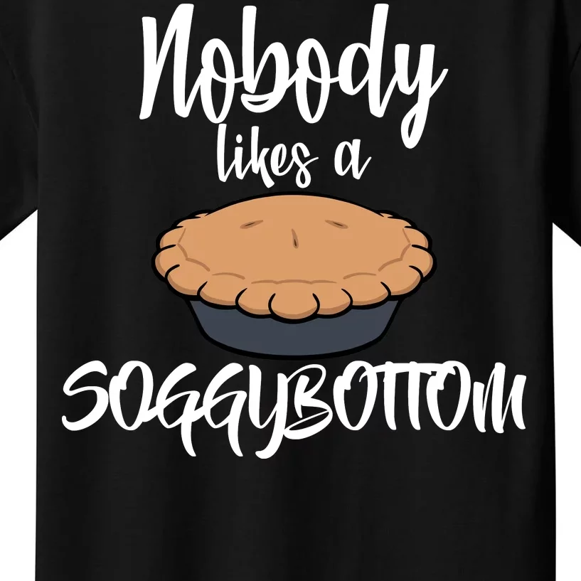 Nobody likes A Soggy Bottom Funny Baking Kids T-Shirt