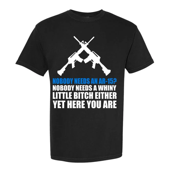 Nobody Needs An AR-15 Rifle Pro Gun Rights Garment-Dyed Heavyweight T-Shirt