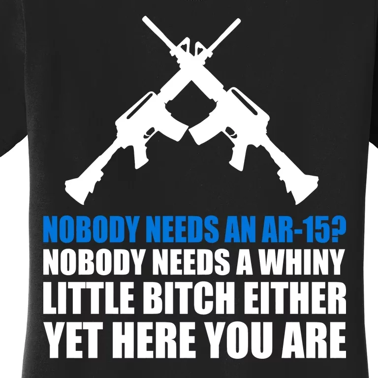 Nobody Needs An AR-15 Rifle Pro Gun Rights Women's T-Shirt