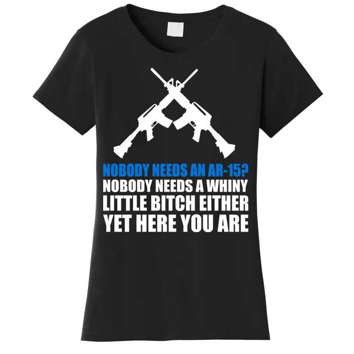 Nobody Needs An AR-15 Rifle Pro Gun Rights Women's T-Shirt