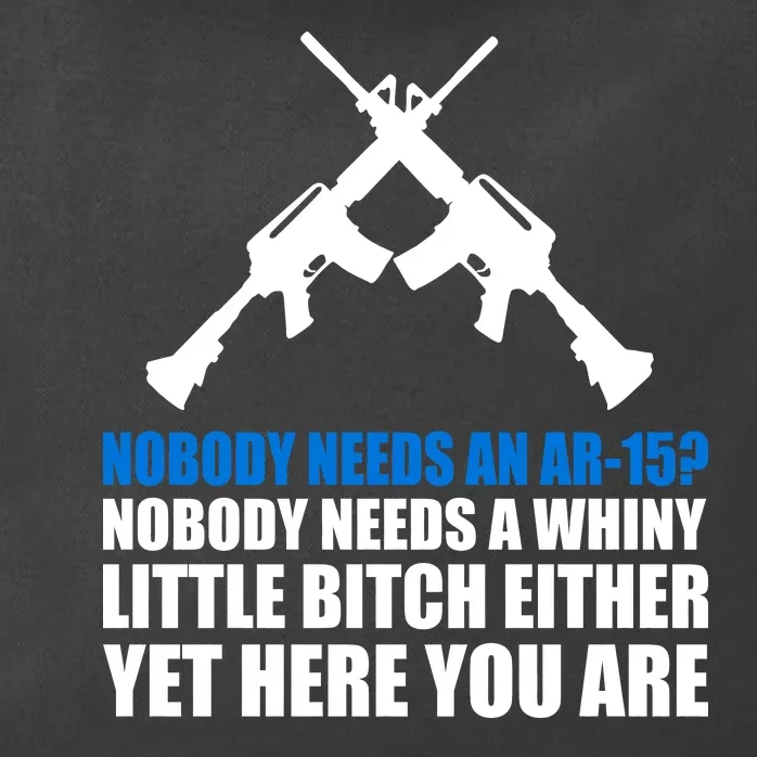 Nobody Needs An AR-15 Rifle Pro Gun Rights Zip Tote Bag