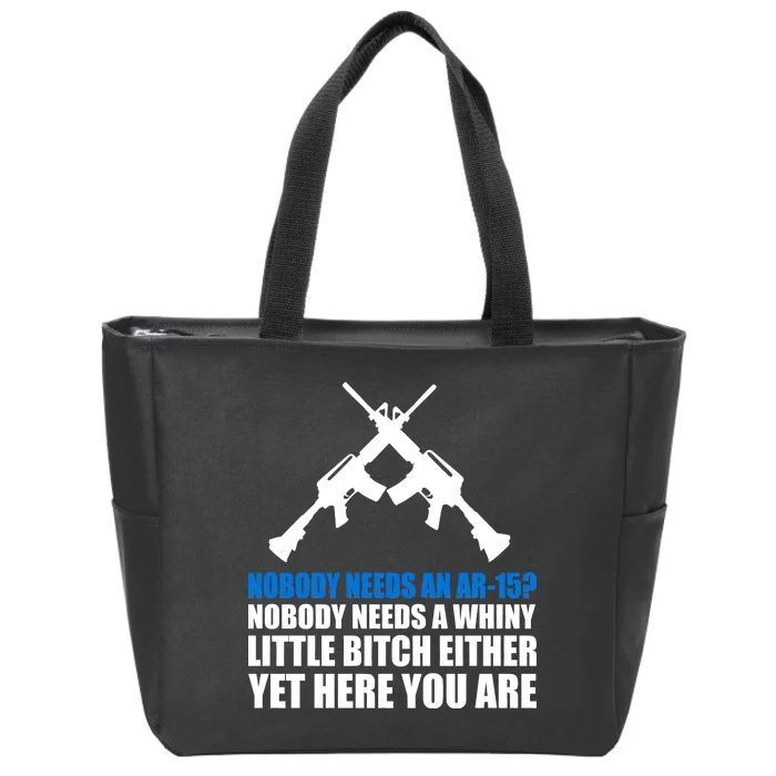 Nobody Needs An AR-15 Rifle Pro Gun Rights Zip Tote Bag