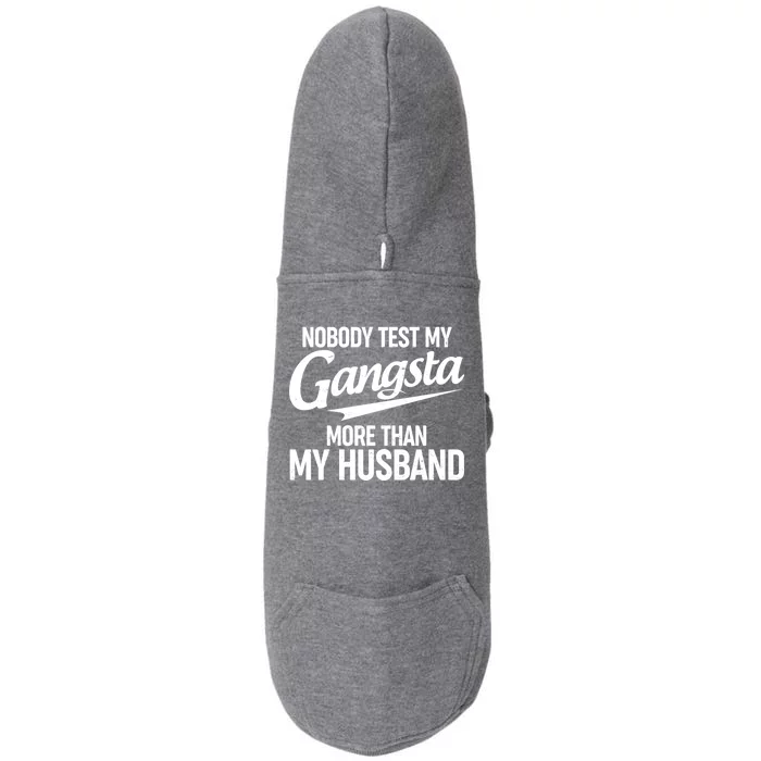 Nobody Test My Gangsta More Than My Husband Doggie 3-End Fleece Hoodie