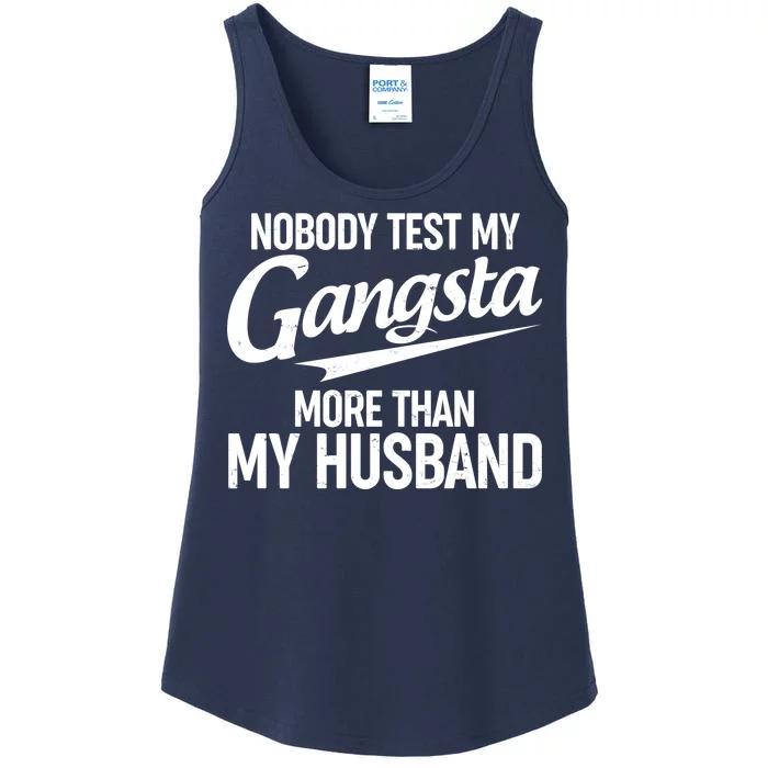 Nobody Test My Gangsta More Than My Husband Ladies Essential Tank