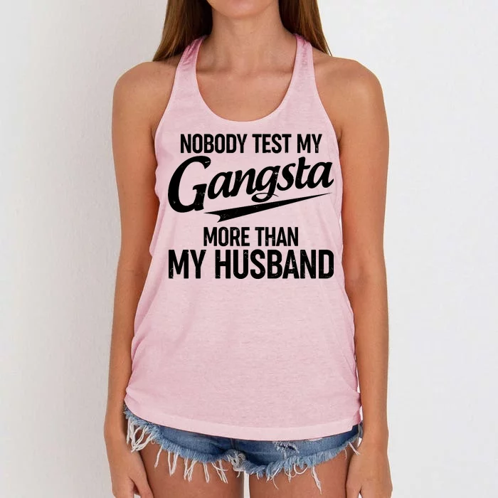 Nobody Test My Gangsta More Than My Husband Women's Knotted Racerback Tank