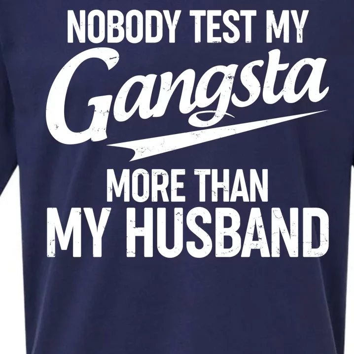 Nobody Test My Gangsta More Than My Husband Sueded Cloud Jersey T-Shirt