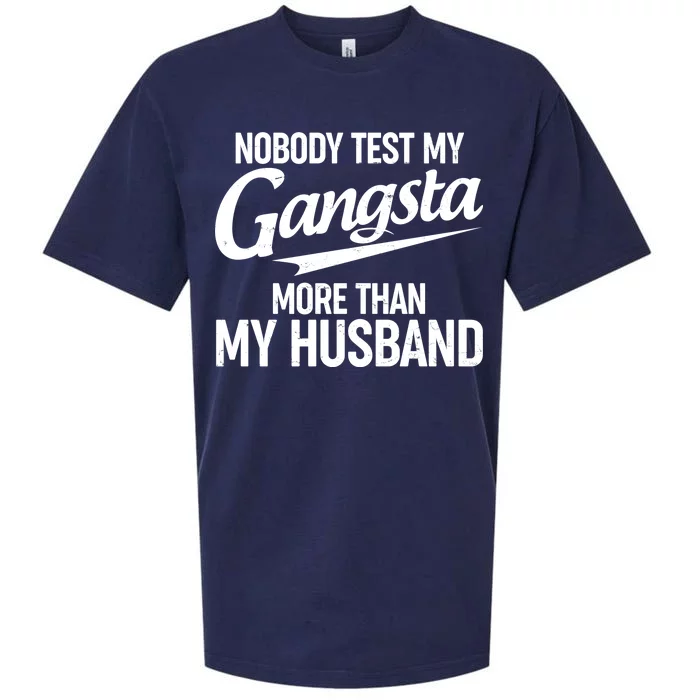 Nobody Test My Gangsta More Than My Husband Sueded Cloud Jersey T-Shirt