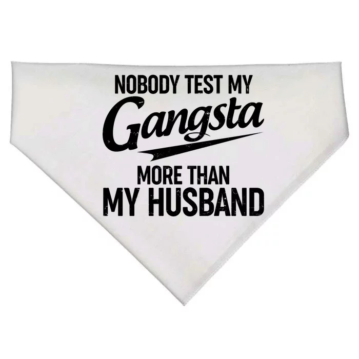 Nobody Test My Gangsta More Than My Husband USA-Made Doggie Bandana