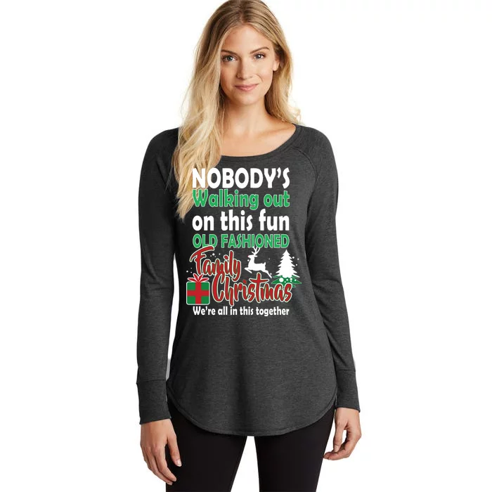 Nobody's Walking Out On This Fun Old Fashion Family Christmas Women's Perfect Tri Tunic Long Sleeve Shirt