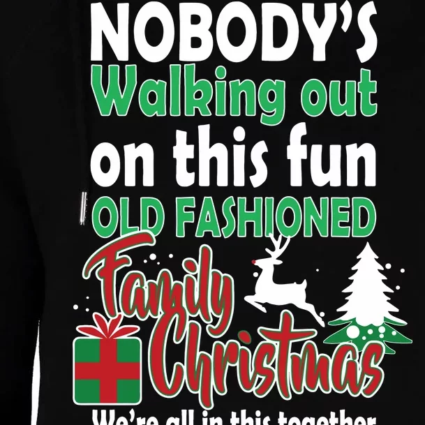 Nobody's Walking Out On This Fun Old Fashion Family Christmas Womens Funnel Neck Pullover Hood