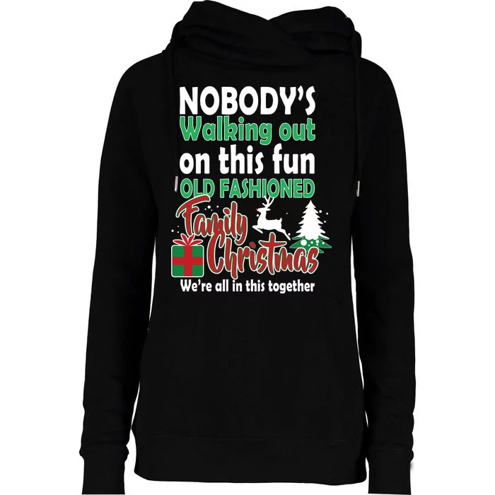 Nobody's Walking Out On This Fun Old Fashion Family Christmas Womens Funnel Neck Pullover Hood