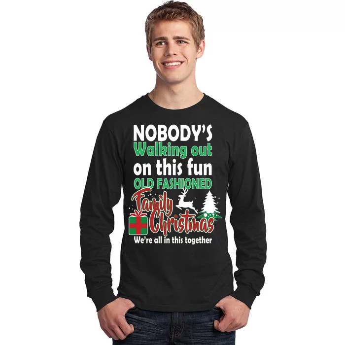 Nobody's Walking Out On This Fun Old Fashion Family Christmas Tall Long Sleeve T-Shirt