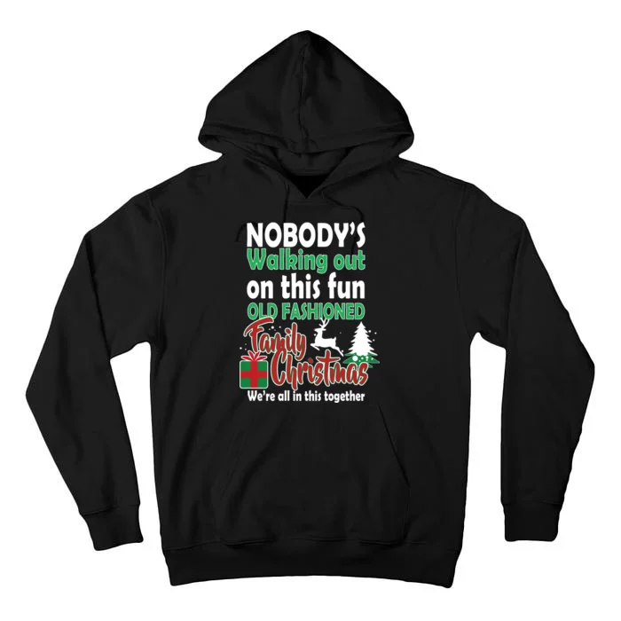 Nobody's Walking Out On This Fun Old Fashion Family Christmas Tall Hoodie