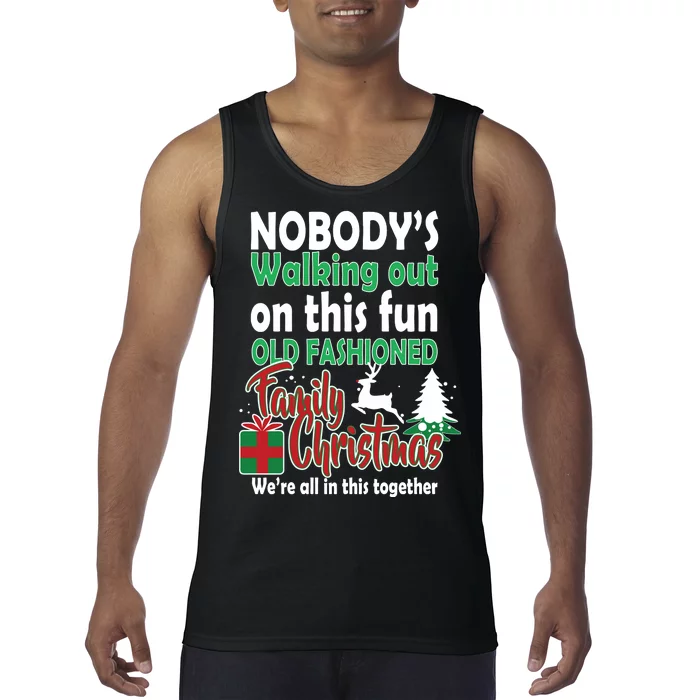 Nobody's Walking Out On This Fun Old Fashion Family Christmas Tank Top