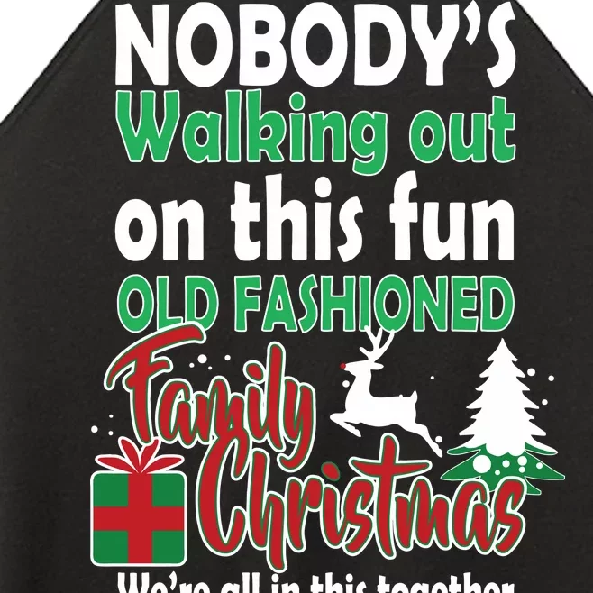 Nobody's Walking Out On This Fun Old Fashion Family Christmas Women’s Perfect Tri Rocker Tank