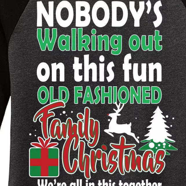 Nobody's Walking Out On This Fun Old Fashion Family Christmas Women's Tri-Blend 3/4-Sleeve Raglan Shirt