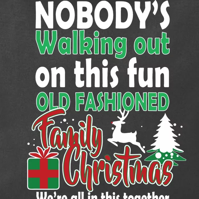 Nobody's Walking Out On This Fun Old Fashion Family Christmas Zip Tote Bag