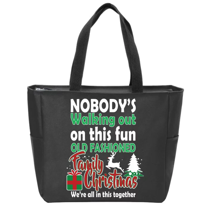 Nobody's Walking Out On This Fun Old Fashion Family Christmas Zip Tote Bag