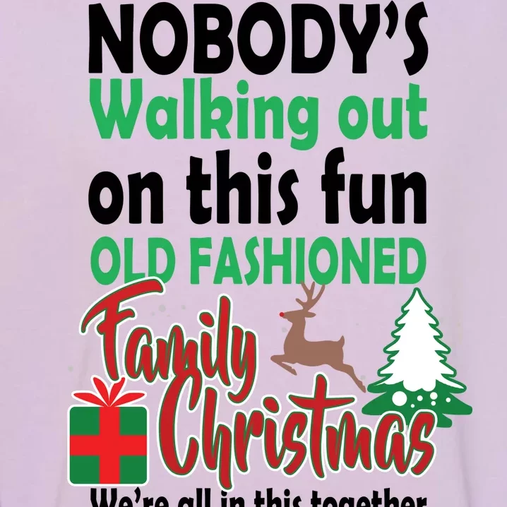 Nobody's Walking Out On This Fun Old Fashion Family Christmas Garment-Dyed Sweatshirt