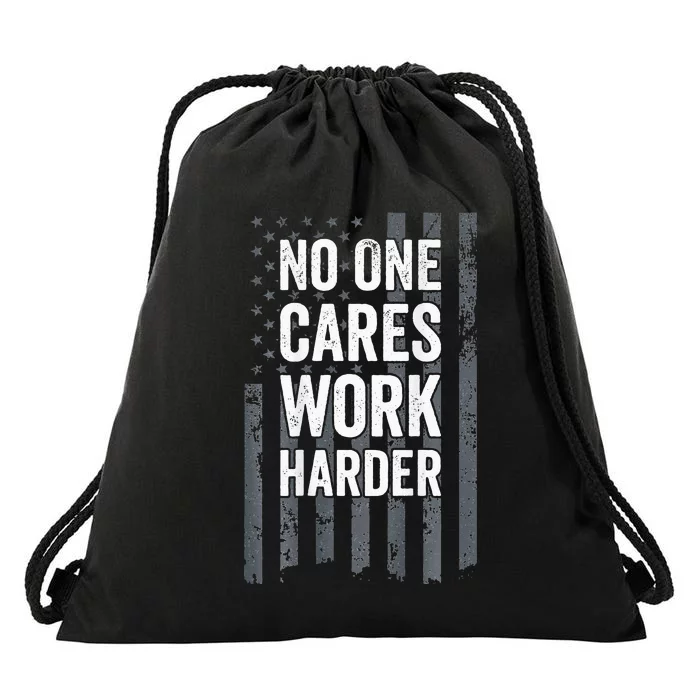 No One Cares Work Harder Motivational Workout Gym ON BACK Drawstring Bag