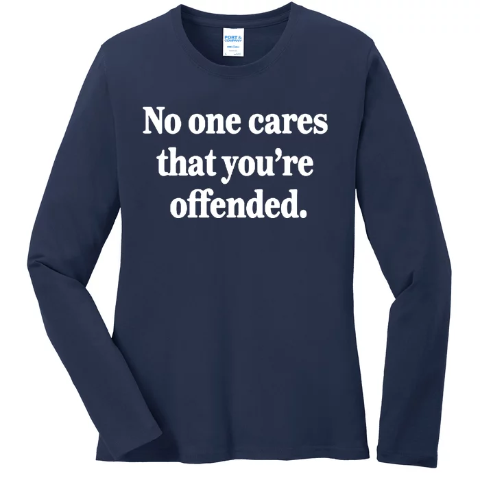 No One Cares Offended Ladies Long Sleeve Shirt