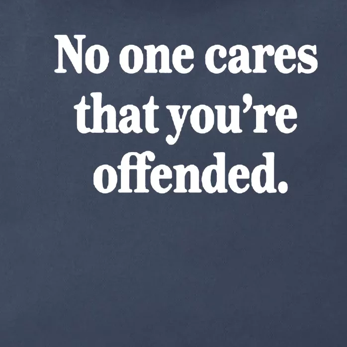 No One Cares Offended Zip Tote Bag