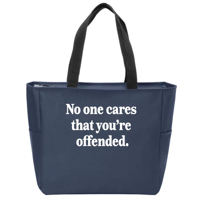 No One Cares Offended Zip Tote Bag