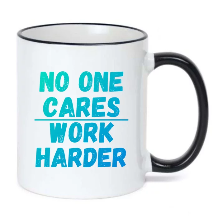 No One Cares Work Harder Gift Black Color Changing Mug