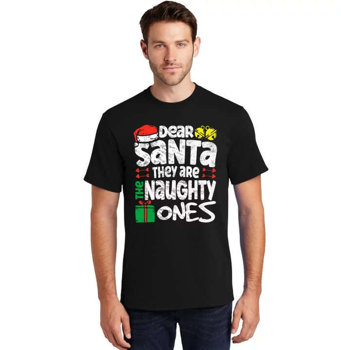 Naughty Ones Christmas Pajamas Dear Santa Xmas Gift Tall T-Shirt