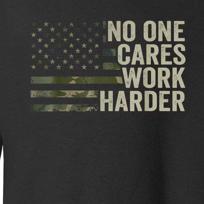 No One Cares Work Harder Motivational Workout Gym Camo Toddler Sweatshirt