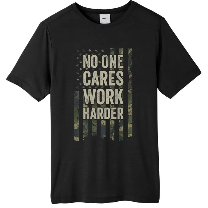 No One Cares Work Harder Motivational Workout Gym ChromaSoft Performance T-Shirt