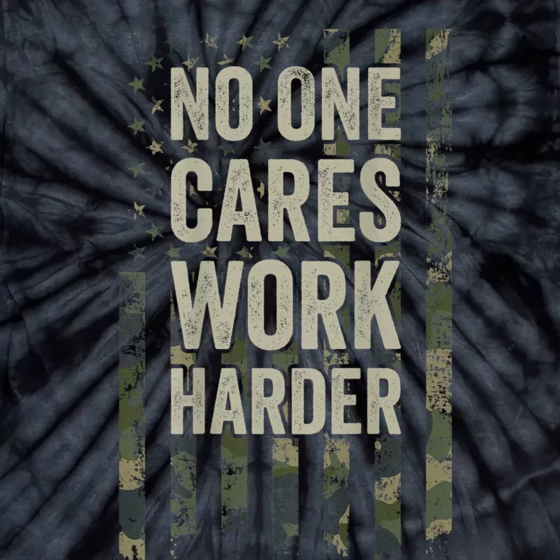 No One Cares Work Harder Motivational Workout Gym Tie-Dye T-Shirt