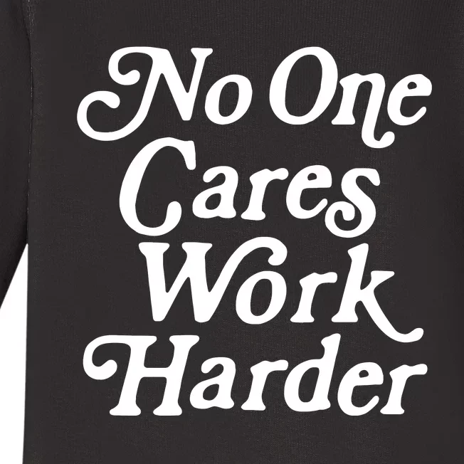 No One Cares Work Harder Funny Motivation Workout Gym Lovers Baby Long Sleeve Bodysuit