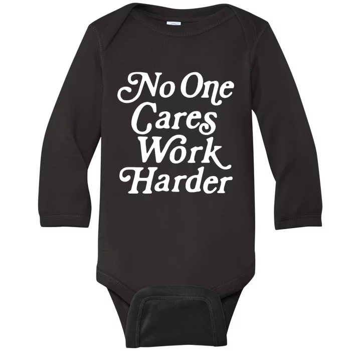 No One Cares Work Harder Funny Motivation Workout Gym Lovers Baby Long Sleeve Bodysuit