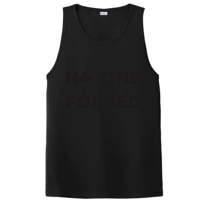 No One Cares What You Folded Cards Poker Texas Holdem Birthday Porker Performance Tank