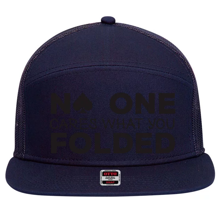 No One Cares What You Folded Cards Poker Texas Holdem Birthday Porker 7 Panel Mesh Trucker Snapback Hat