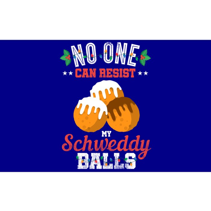 No One Can Resist My Schweddy Ball Candy Gift Bumper Sticker