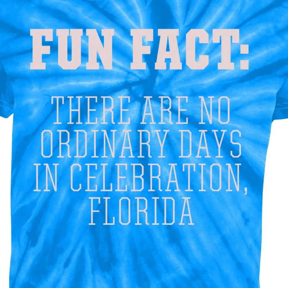 No Ordinary Days In Celebration Florida Pun Fl Joke Gift Kids Tie-Dye T-Shirt