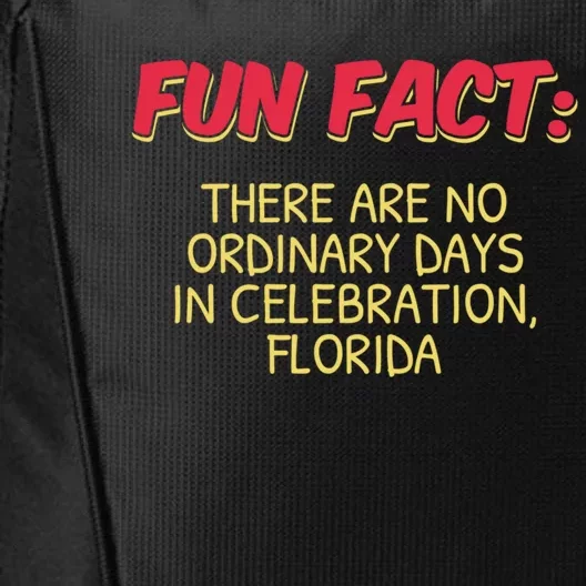 No Ordinary Days In Celebration Florida Pun Fl Joke Gift City Backpack