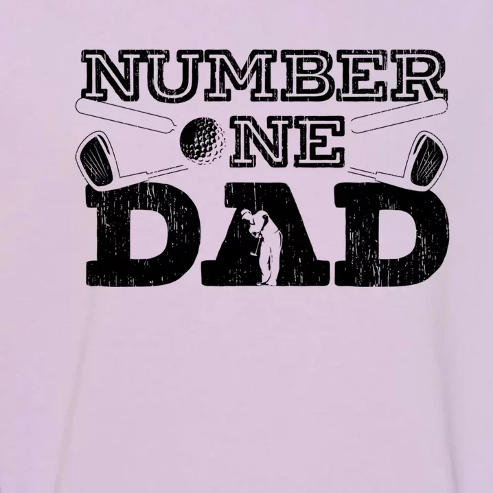 Number One Dad Golf Father Golfing Daddy Gift Garment-Dyed Sweatshirt