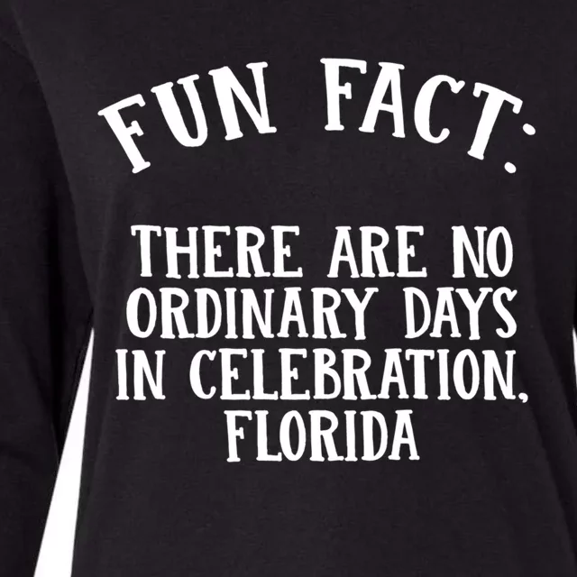 No Ordinary Days In Celebration Florida Pun Fl Joke Cute Gift Womens Cotton Relaxed Long Sleeve T-Shirt