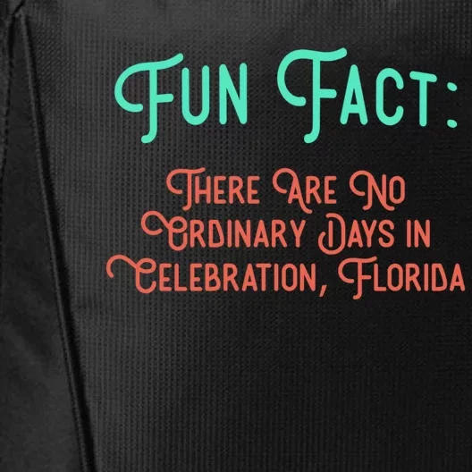 No Ordinary Days In Celebration Florida Pun Fl Joke Gift City Backpack