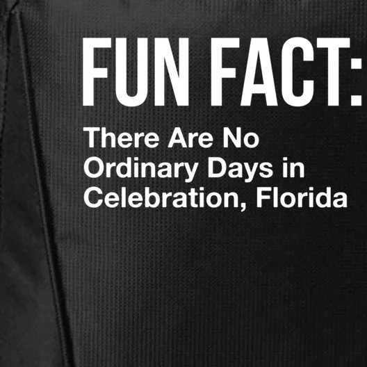 No Ordinary Days In Celebration Florida Pun Fl Joke Cute Gift City Backpack