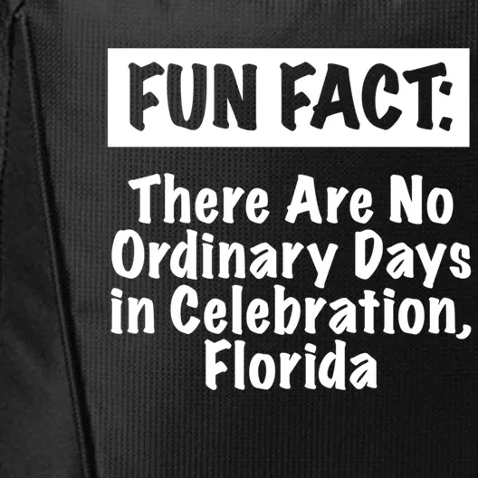 No Ordinary Days In Celebration Florida Pun Fl Joke Gift City Backpack