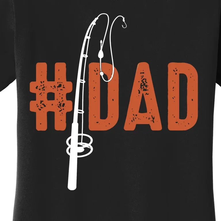 Number One Dad Funny Trendy Fishing Rod Gift Women's T-Shirt