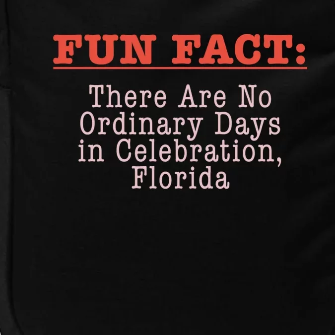 No Ordinary Days In Celebration Florida Pun Fl Joke Gift Impact Tech Backpack