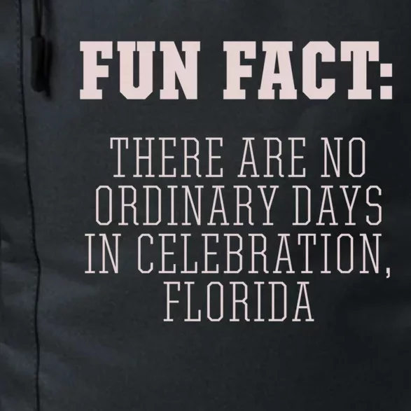 No Ordinary Days In Celebration Florida Pun Fl Joke Cute Gift Daily Commute Backpack