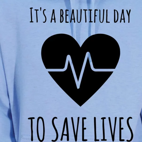 Nurse Or Doctor Gift Its A Beautiful Day To Save Lives Gift Unisex Surf Hoodie