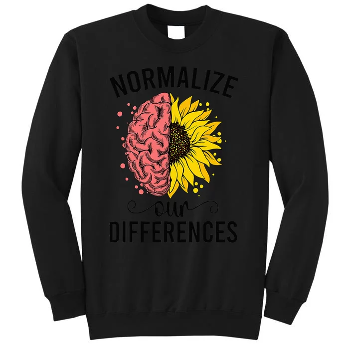 Normalize Our Differences Neurodiversity Neurodivergent Tall Sweatshirt